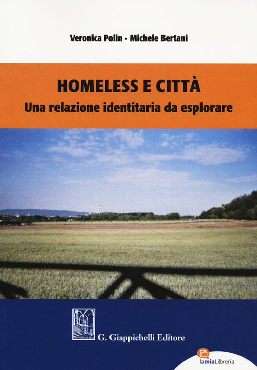 Homeless e citt&agrave;. Una relazione identitaria da esplorare