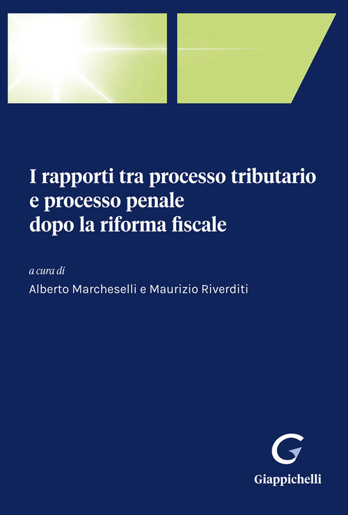 I rapporti tra processo tributario e processo penale dopo la riforma fiscale