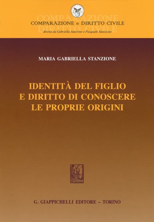 Identit&agrave; del figlio e diritto di conoscere le proprie origini