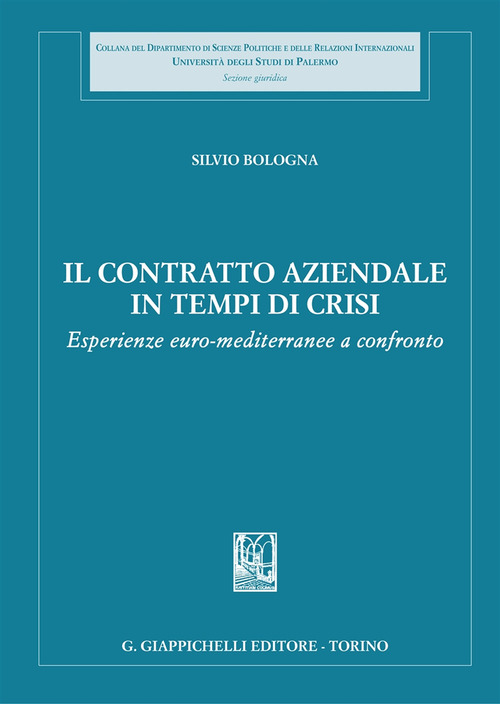Il contratto aziendale in tempi di crisi. Esperienze euro-mediterranee a confronto