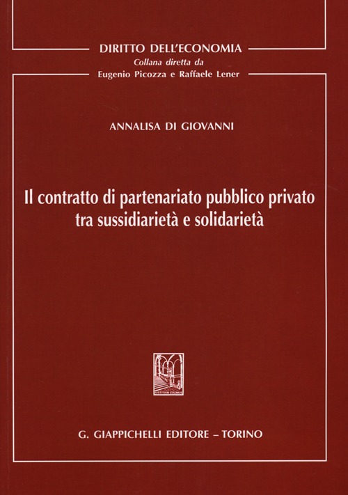 Il contratto di partenariato pubblico privato tra sussidiariet&agrave; e solidariet&agrave;