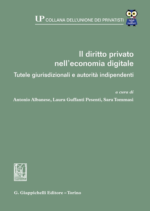 Il diritto privato nell'economia digitale. Tutele giurisdizionali e autorità indipendenti