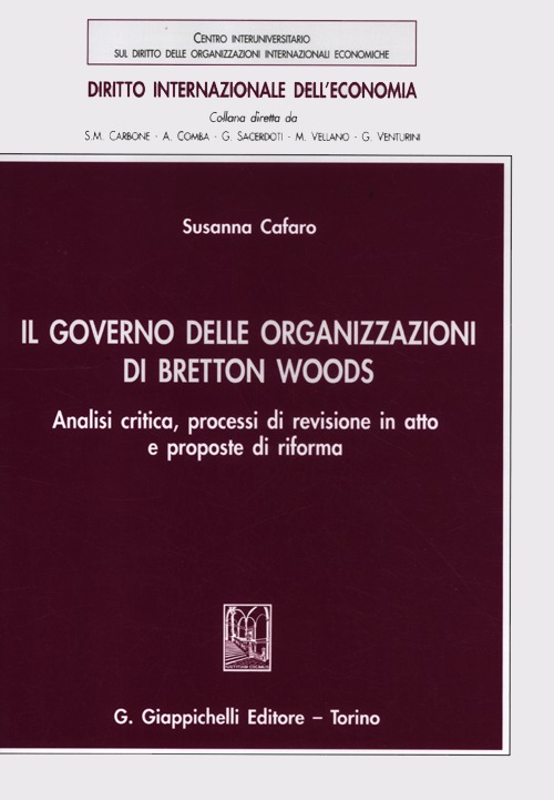 Il governo delle organizzazioni di Bretton Woods. Analisi critica, processi di revisione in atto e proposte di riforma