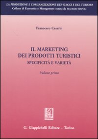 Il marketing dei prodotti turistici. Specificità e varietà