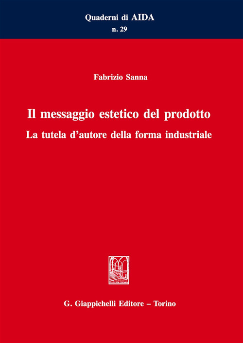 Il messaggio estetico del prodotto. La tutela d'autore della forma industriale