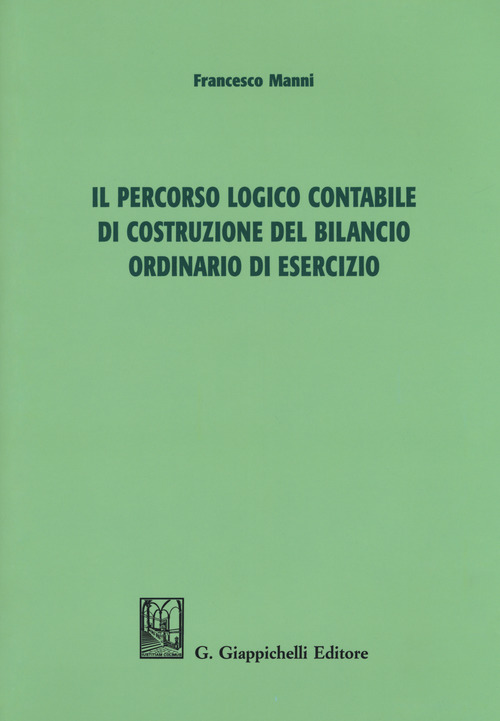 Il percorso logico contabile di costruzione del bilancio ordinario di esercizio