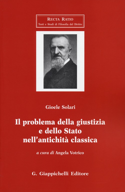 Il problema della giustizia e dello Stato nell'antichit&agrave; classica