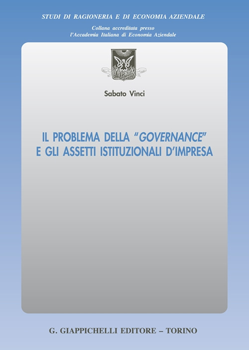 Il problema della &laquo;governance&raquo; e gli assetti istituzionali d'impresa