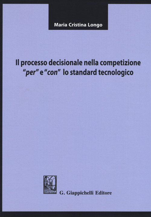Il processo decisionale nella competizione "per" e "con" lo standard tecnologico