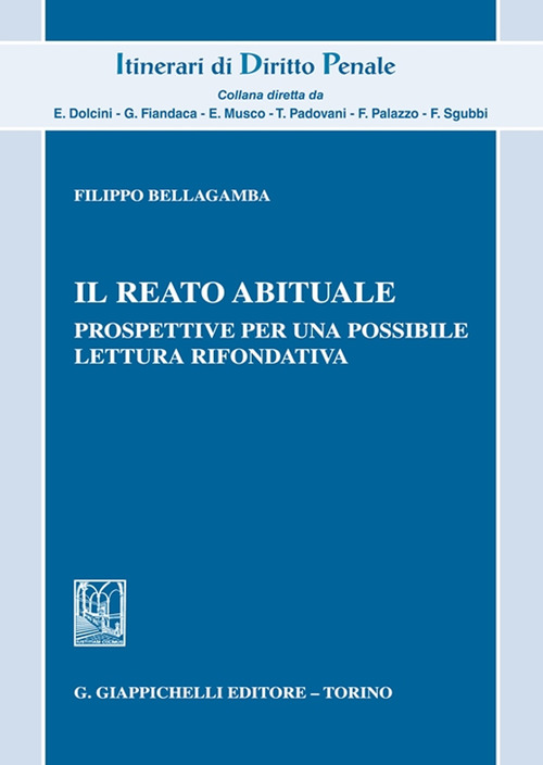 Il reato abituale. Prospettive per una possibile lettura rifondativa