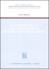 Il &laquo;sincretismo causale&raquo; e la politica del diritto: spunti dalla responsabilit&agrave; sanitaria
