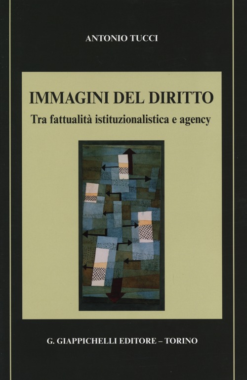 Immagini del diritto. Tra fattualit&agrave; istituzionalistica e agency