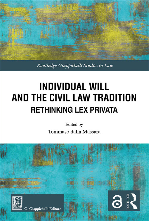 Individual will and the civil law tradition. Rethinking lex privata