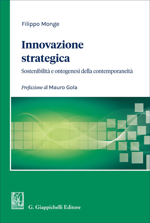 Innovazione strategica. Sostenibilit&agrave; e ontogenesi della contemporaneit&agrave;