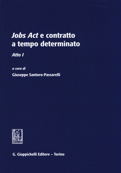 Jobs act e contratto a tempo determinato. Atto 1&deg;