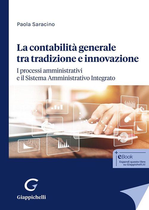 La contabilit&agrave; generale tra tradizione e innovazione. I processi amministrativi e il Sistema Amministrativo Integrato