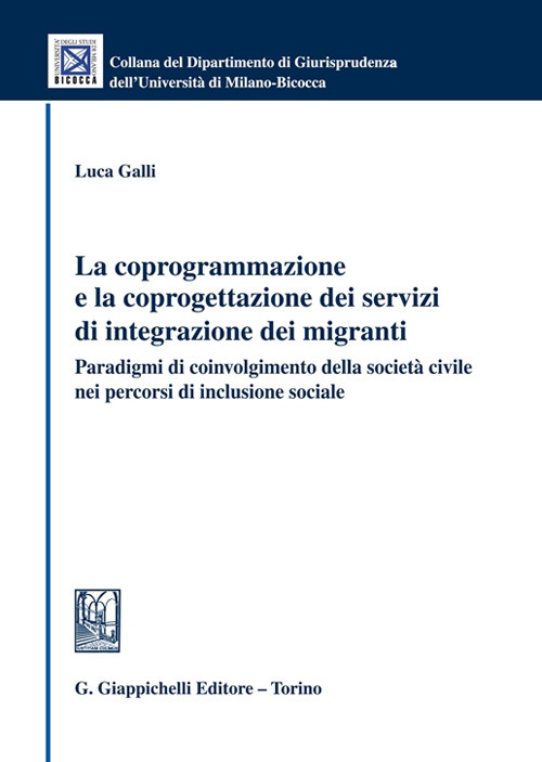 La coprogrammazione e la coprogettazione dei servizi di integrazione dei migranti. Paradigmi di coivolgimento della societ&agrave; civile nei percorsi di inclusione sociale