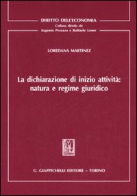La dichiarazione di inizio attivit&agrave;: natura e regime giuridico