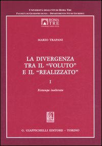 La divergenza tra il «voluto» e il «realizzato»