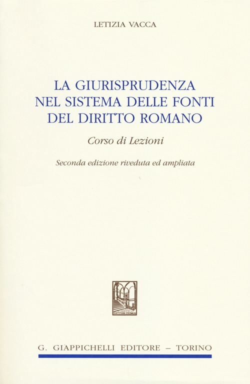 La giurisprudenza nel sistema delle fonti del diritto romano. Corso di lezioni