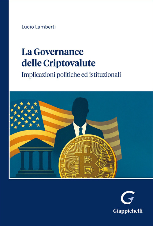 La governance delle criptovalute. Implicazioni e politiche istutuzionali