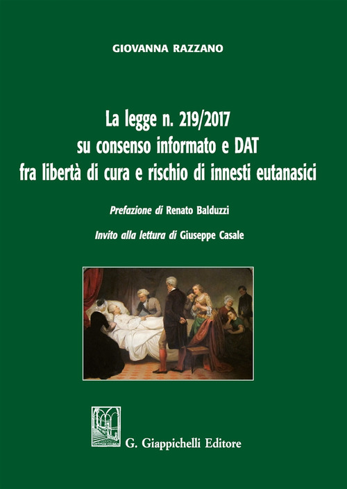La legge n. 219/2017 su consenso informato e DAT fra libert&agrave; di cura e rischio di innesti eutanasici