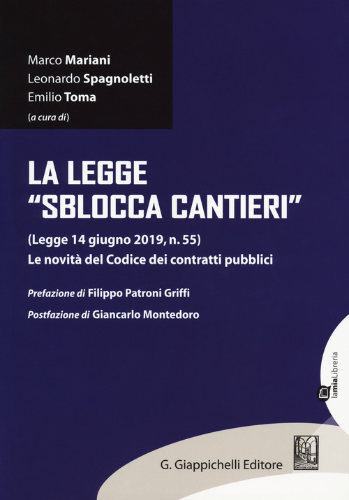 La legge &laquo;sblocca cantieri&raquo; (Legge 14 giugno 2019, n. 55). Le novit&agrave; del Codice dei contratti pubblici