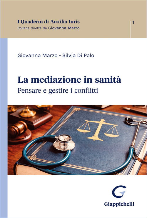 La mediazione in sanit&agrave;. Pensare e gestire i conflitti