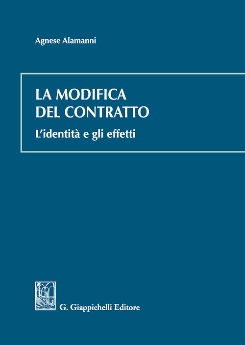 La modifica del contratto. L'identit&agrave; e gli effetti