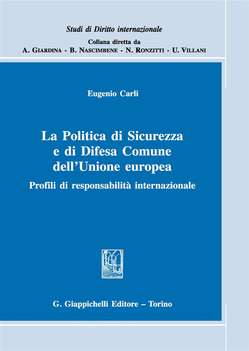 La politica di sicurezza e di difesa comune dell'Unione Europea. Profili di responsabilit&agrave; internazionale