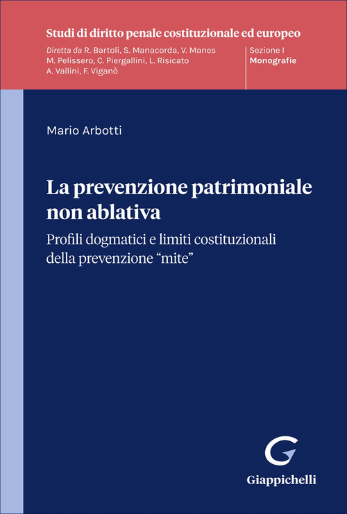 La prevenzione patrimoniale non ablativa. Profili dogmatici e limiti costituzionali della prevenzione "mite"