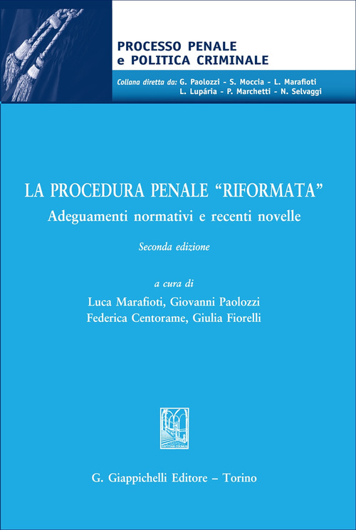 La procedura penale &laquo;riformata&raquo;. Adeguamenti normativi e recenti novelle