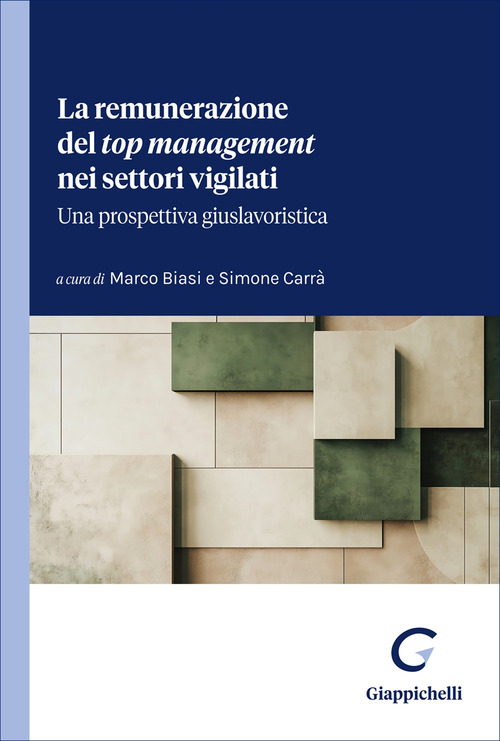 La remunerazione del &laquo;top management&raquo; nei settori vigilati. Una prospettiva giuslavoristica