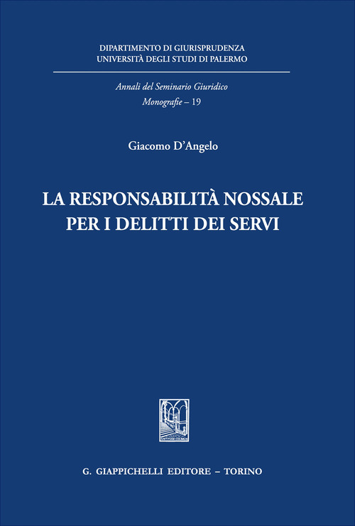 La responsabilit&agrave; nossale per i delitti dei servi