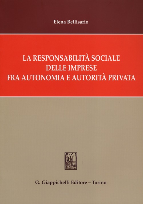 La responsabilit&agrave; sociale delle imprese fra autonomia e autorit&agrave; privata