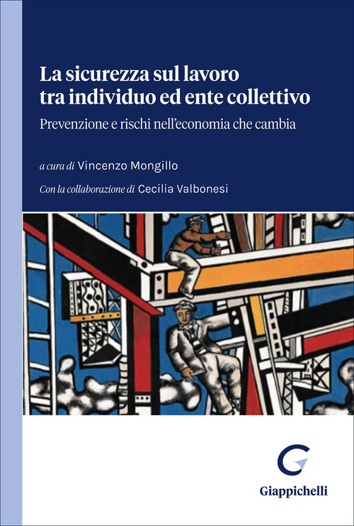 La sicurezza sul lavoro tra individuo ed ente collettivo. Prevenzione e rischi nell'economia che cambia