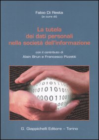 La tutela dei dati personali nella societ&agrave; dell'informazione