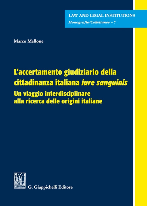 L'accertamento giudiziario della cittadinanza italiana &laquo;iure sanguinis&raquo;. Un viaggio interdisciplinare alla ricerca delle origini italiane