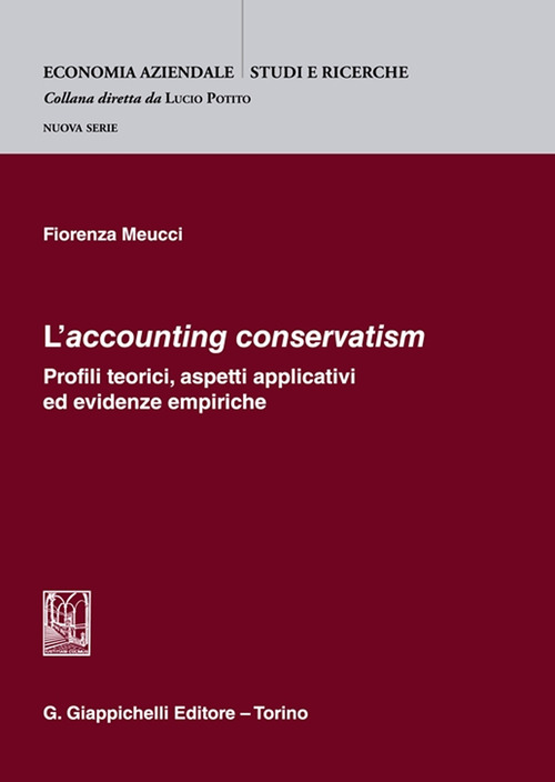 «L'accounting conservatism». Profili teorici, aspetti applicativi ed evidenze empiriche