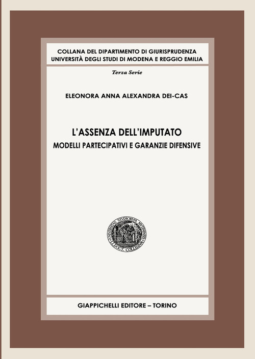L'assenza dell'imputato. Modelli partecipativi e garanzie difensive