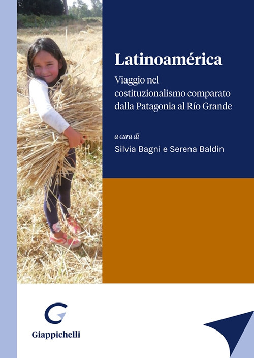 Latinoam&eacute;rica. Viaggio nel costituzionalismo comparato dalla Patagonia al R&iacute;o Grande