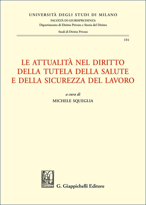 Le attualità nel diritto della tutela della salute e della sicurezza del lavoro
