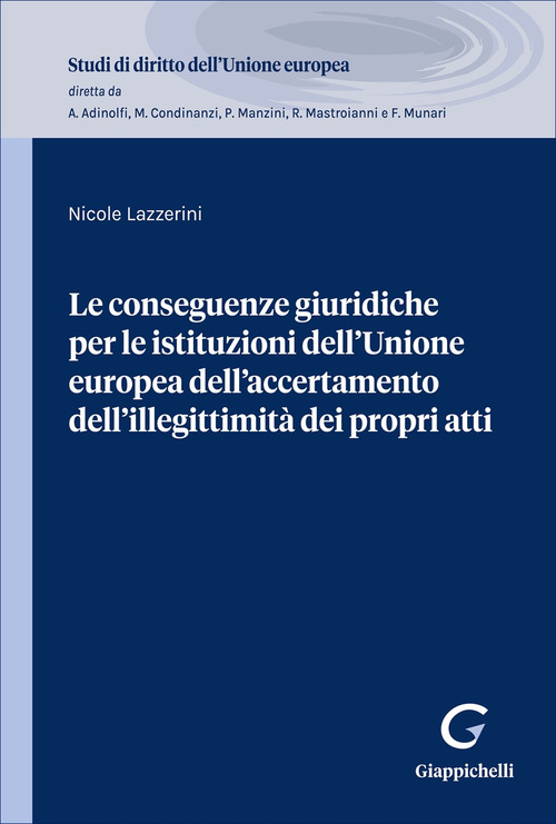 Le conseguenze giuridiche per le istituzioni dell'Unione Europea dell'accertamento dell'illegittimità dei propri atti