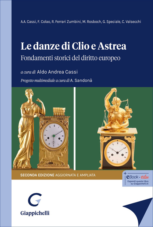 Le danze di Clio e Astrea. Fondamenti storici del diritto europeo