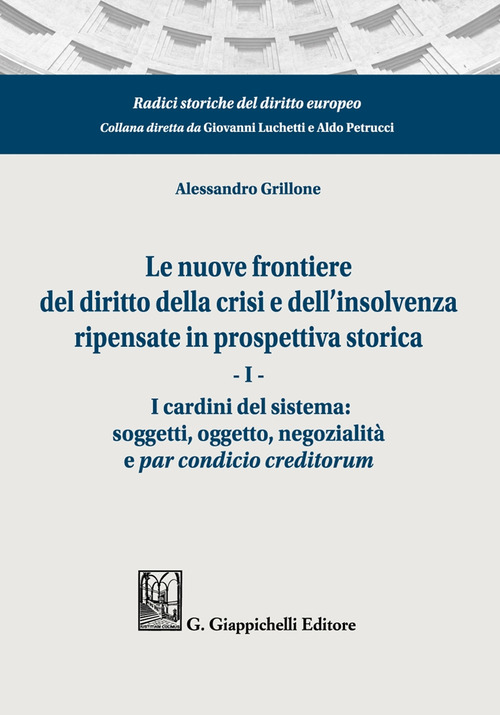 Le nuove frontiere del diritto della crisi e dell'insolvenza ripensate in prospettiva storica
