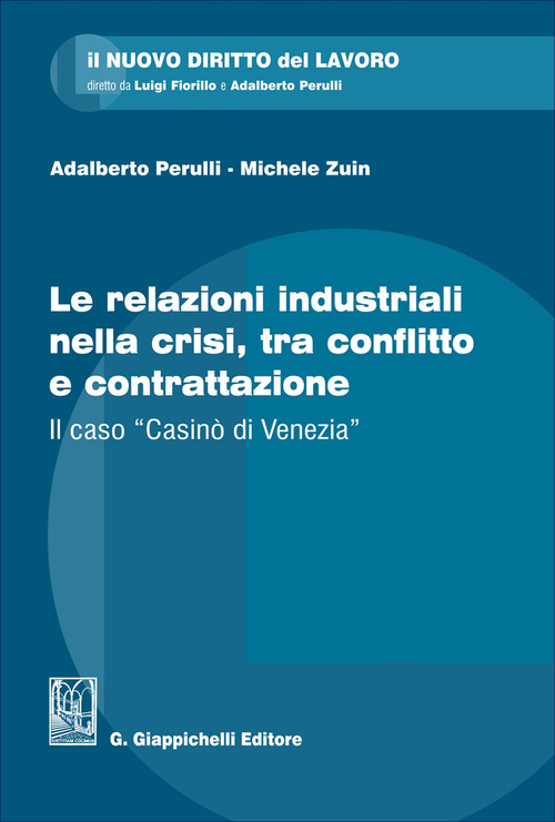 Le relazioni industriali nella crisi, tra conflitto e contrattazione. Il caso &laquo;Casin&ograve; di Venezia&raquo;