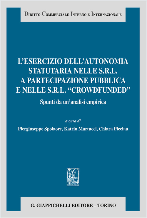 L'esercizio dell'autonomia statutaria nelle s.r.l. a partecipazione pubblica e nelle s.r.l. &laquo;crowdfunded&raquo;. Spunti da un'analisi empirica