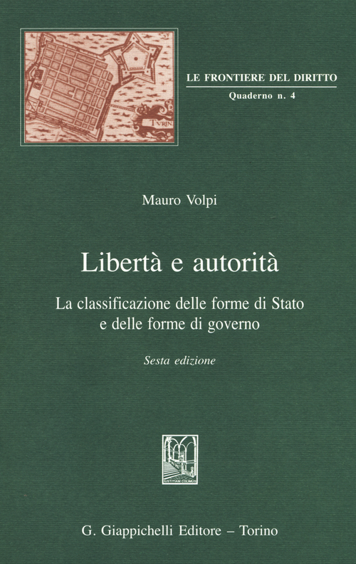 Libert&agrave; e autorit&agrave;. La classificazione delle forme di Stato e delle forme di governo