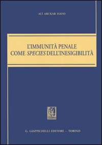 L'immunit&agrave; penale come species dell'inesigibilit&agrave;