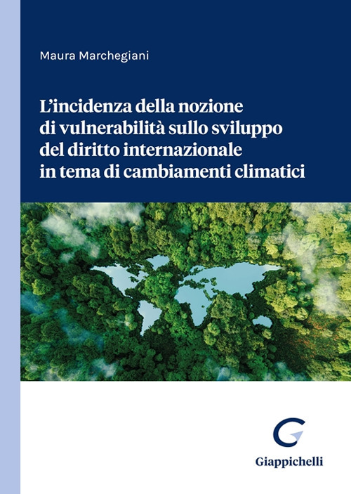 L'incidenza della nozione di vulnerabilit&agrave; sullo sviluppo del diritto internazionale in tema di cambiamenti climatici